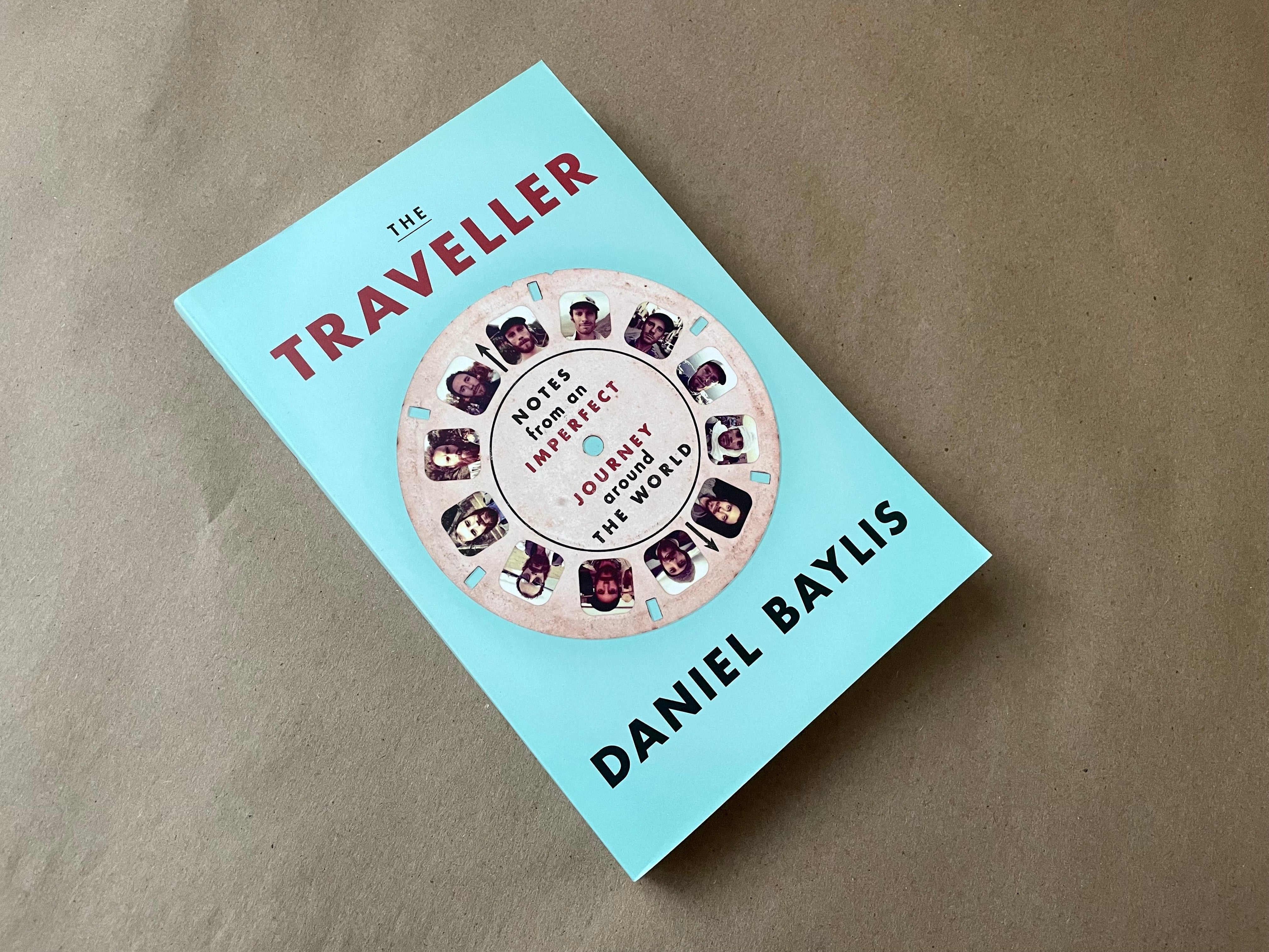 The Traveller: Notes from an Imperfect Journey Around the World